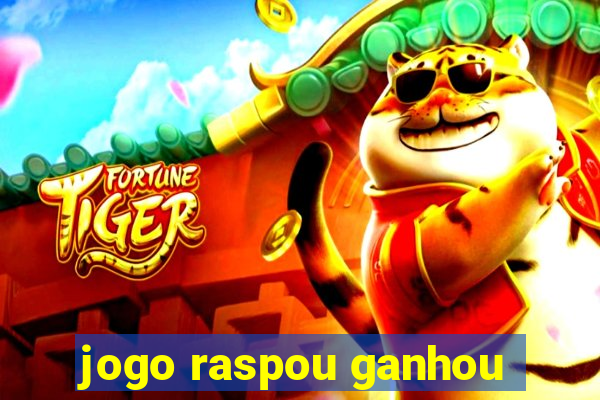 jogo raspou ganhou